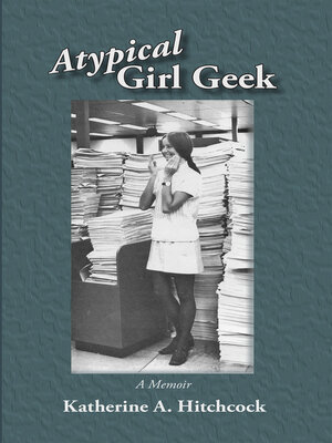 cover image of Atypical Girl Geek: a Memoir